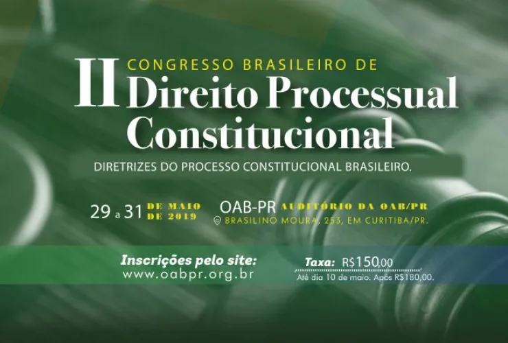 II Congresso Brasileiro de Direito Processual Constitucional começa nesta quarta-feira, em Curitiba