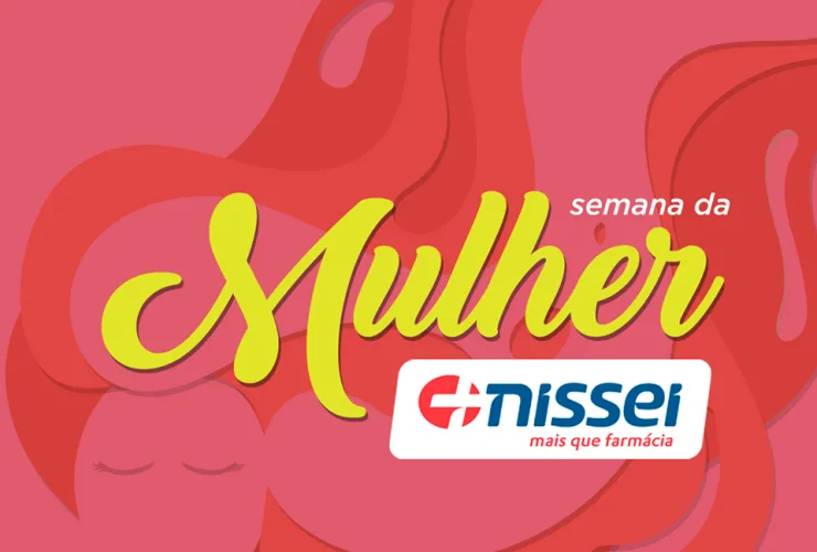 Semana da Mulher tem descontos especiais nas Farmácias Nissei
