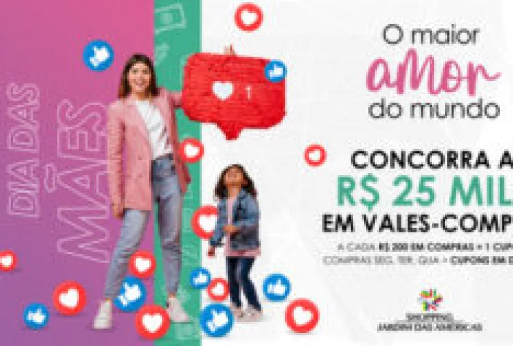 Campanha de Dia das Mães no Shopping Jardim das Américas
