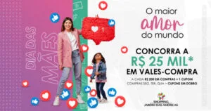 Campanha de Dia das Mães no Shopping Jardim das Américas