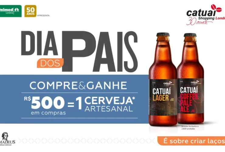 Dia dos Pais: ainda dá tempo de ganhar uma cerveja especial no Catuaí Shopping
