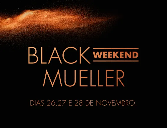 Black Weekend Mueller tem descontos de até 70%