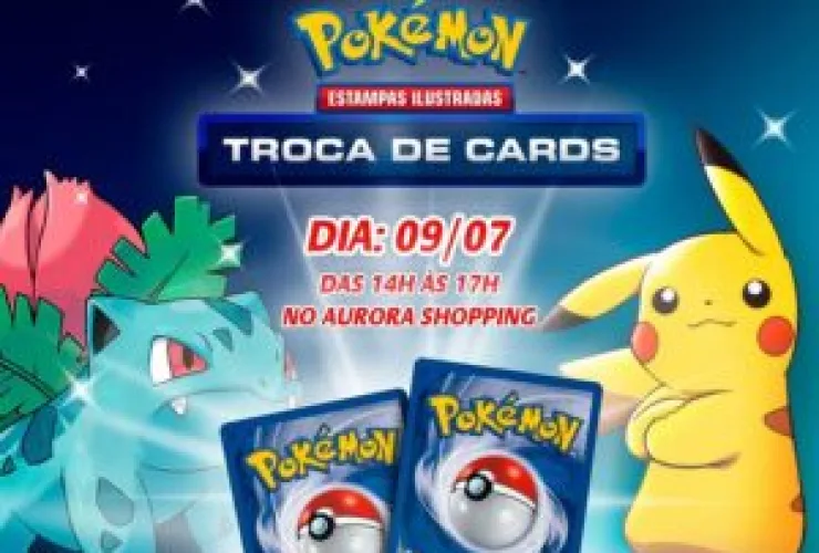 Vai ter troca de cards do Pokémon no Aurora Shopping