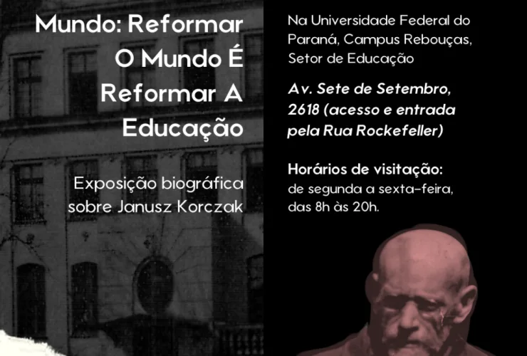 “Reformador do Mundo: Reformar o Mundo é Reformar a Educação” Exposição biográfica sobre Janusz Korczak