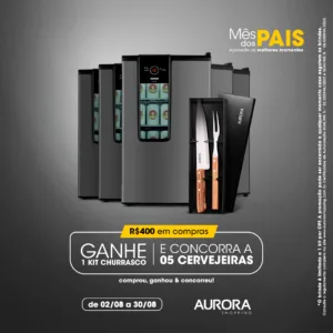 Aurora Shopping vai premiar pais com kits churrasco e 5 cervejeiras