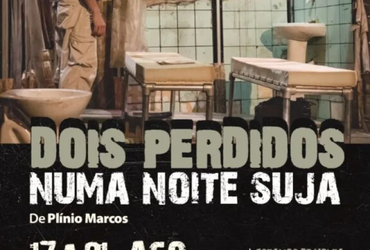 O Espetáculo: ‘Dois Perdidos numa Noite Suja’ retorna após temporada de grande sucesso de Público e Críticas