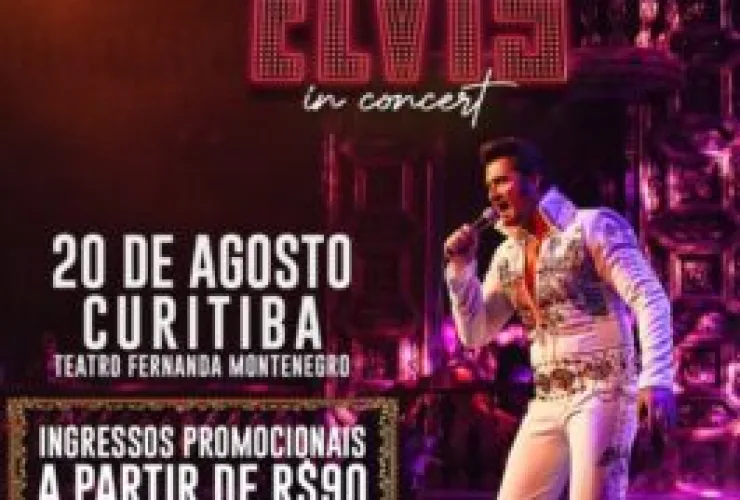 “Elvis – In Concert” dia 20 de agosto no Teatro Fernanda Montenegro