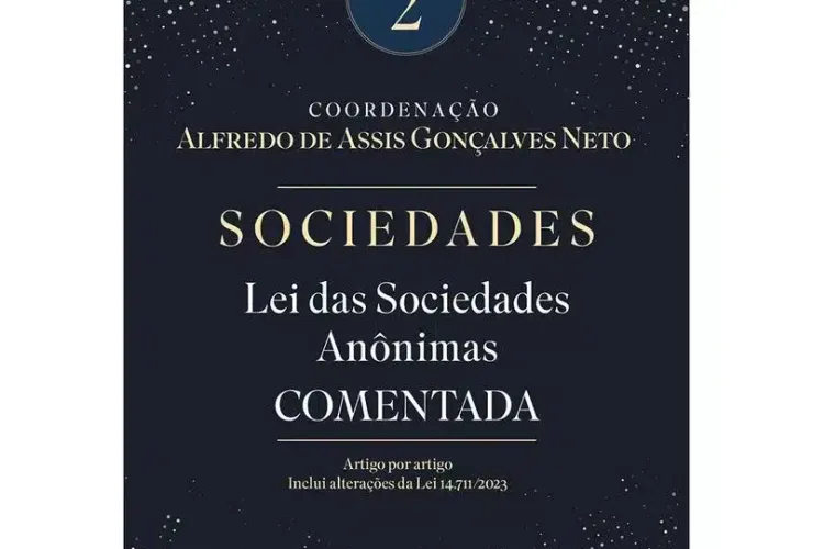 Alfredo de Assis Gonçalves Neto lança o livro Sociedades - Lei das Sociedades Anônimas Comentadas 2