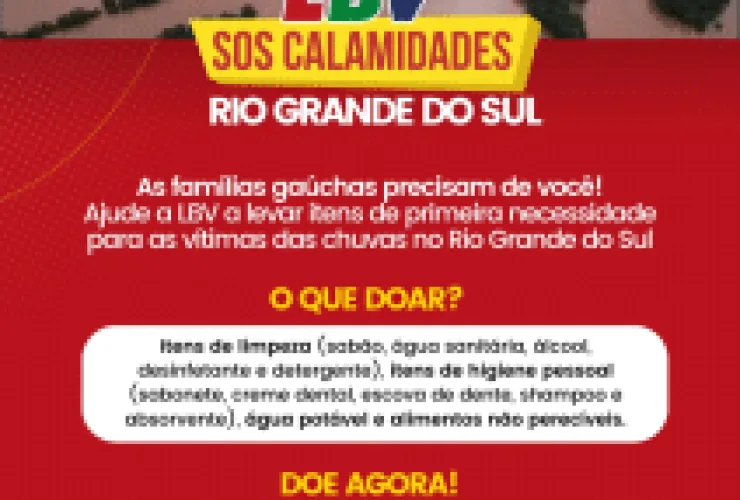 SOS CALAMIDADES RIO GRANDE DO SUL LBV mobiliza doações em Curitiba para atender vítimas das chuvas no Estado gaúcho