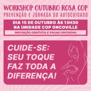 Outubro Rosa: COP promove workshop sobre prevenção do câncer de mama e jornada do autocuidado