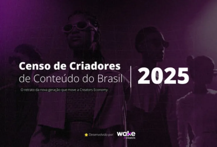 Wake Creators divulga panorama dos criadores de conteúdo no Brasil em 2025