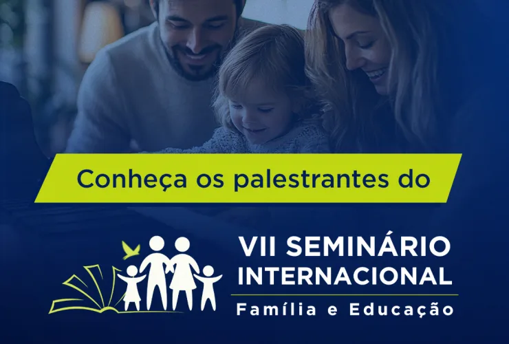 Curitiba sedia o VII Seminário Internacional Família e Educação