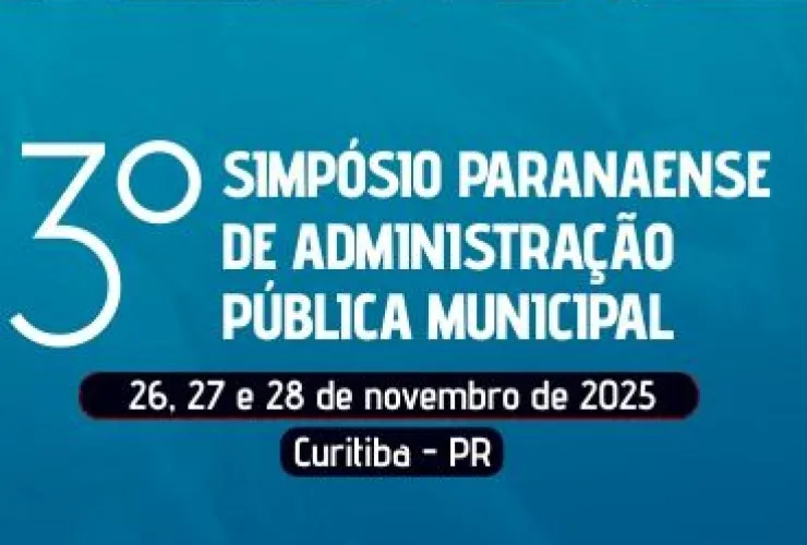 3º Simpósio Paranaense de Administração Pública Municipal debate eficiência, inovação e boas práticas na gestão pública.