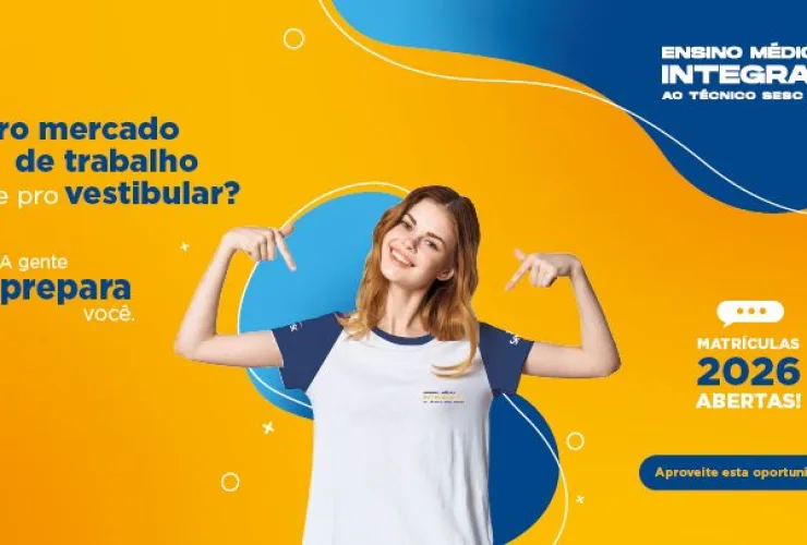Sesc Senac abre matrículas para o Ensino Médio
