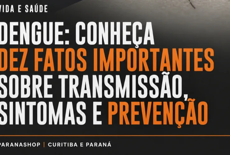 Dengue: conheça dez fatos importantes sobre transmissão, sintomas e prevenção