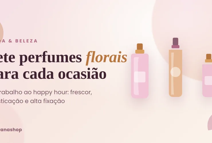 Avon reúne sete perfumes florais para diferentes ocasiões, a partir de R$ 64,90