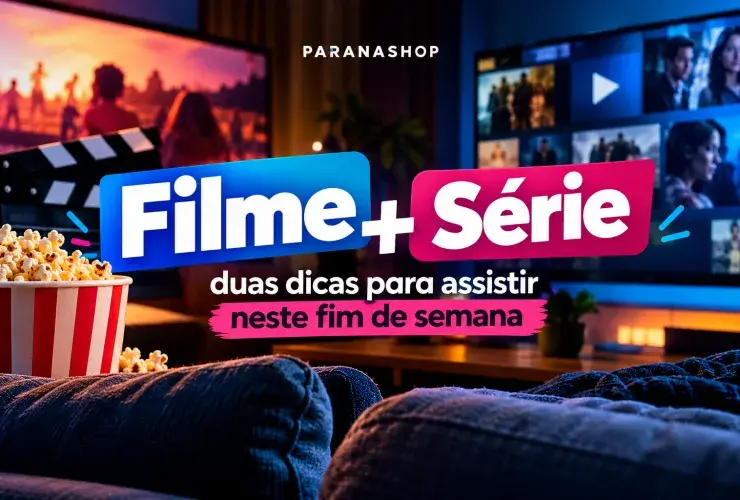 Filme + Série: recomendações de cinema e séries do Paranashop
